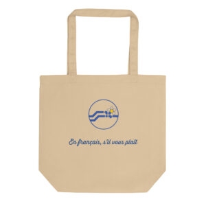 Eco Tote Bag / En français, s’il vous plaît