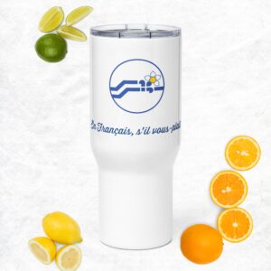 Travel mug / En français, s’il vous plaît